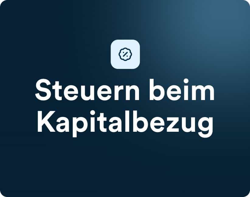 Steuern beim Kapitalbezug